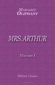 Mrs. Arthur: Volume 1
