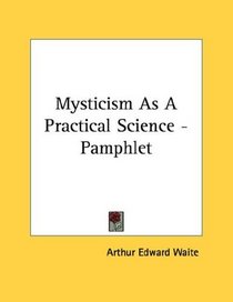 Mysticism As A Practical Science - Pamphlet
