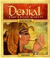 Denial Is Not A River In Egypt