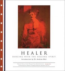 Archetypes of the Collective Unconscious, Volume 2 - Healer: Dancing with the Healing Spirit
