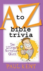 A to Z Bible Trivia: The Ultimate Scripture Quiz