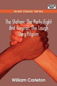 The Station; The Party Fight And Funeral; The Lough Derg Pilgrim