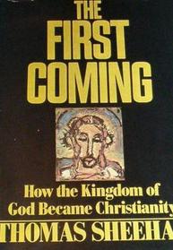 THE FIRST COMING