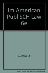 Im American Publ SCH Law 6e