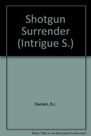 Shotgun Surrender (Intrigue S.)