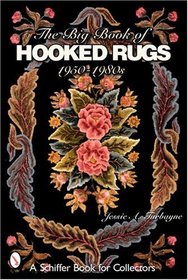 The Big Book Of Hooked Rugs: 1950-1980s