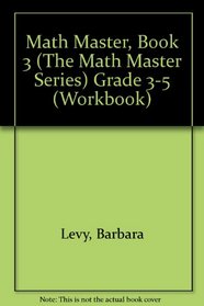 Math Master, Book 3 (The Math Master Series) Grade 3-5 (Workbook)