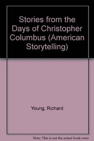 Stories from the Days of Christopher Columbus: A Multicultural Collection for Young Readers Collected and Retold (American Storytelling)