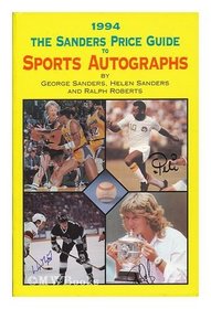 The Sander's Price Guide to Sports Autographs, 1994 (Sanders Price Guide to Sports Autographs)