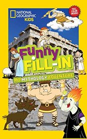 National Geographic Kids Funny Fill-in: My Greek Mythology Adventure (NG Kids Funny Fill In)