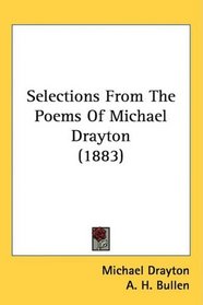 Selections From The Poems Of Michael Drayton (1883)