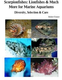 Scorpionfishes: Lionfishes & Much More for Marine Aquariums  Diversity, Selectio