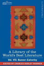A Library of the World's Best Literature - Ancient and Modern - Vol. VII (forty-five volumes); Bunner - Calverley