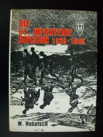 Die 61. Infanterie-Division 1939 bis 1945: Ein Bericht in Wort und Bild (German Edition)