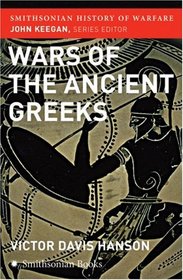 Wars of the Ancient Greeks (Smithsonian History of Warfare) (Smithsonian History of Warfare)