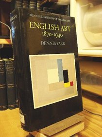 English Art 1870-1940 (Oxford History of English Art, Vol 11)