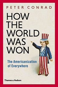 How The World Was Won: The Americanization of Everywhere