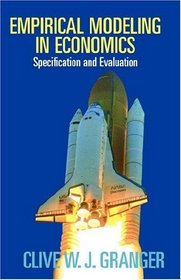 Empirical Modelling in Economics: Specification and Evaluation