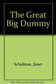 The Great Big Dummy
