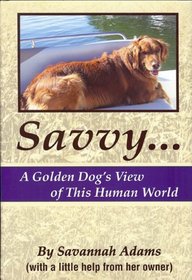 Savvy: A Golden Dog's View of This Human World