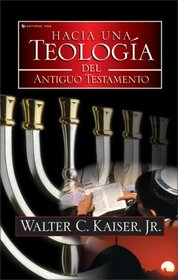 Hacia una Teologa del Antiguo Testamento (Toward an Old Testament Theology) (Spanish)