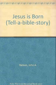 Jesus Is Born (Tell-a-bible-story)