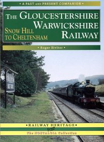 The Gloucestershire Warwickshire Railway: Snowhill to Cheltenham (British Railways Past & Present)