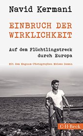 Einbruch der Wirklichkeit: Auf dem Fluchtlingstreck durch Europa (Upheaval: The Refugee Trek Through Europe) (German Edition)