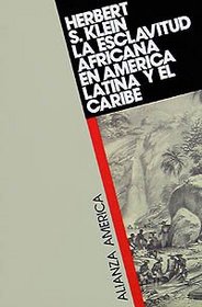 La esclavitud africana en America Latina y el Caribe / The African slavery in Latin America and the Caribbean (Alianza America) (Spanish Edition)