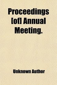 Proceedings [of] Annual Meeting.