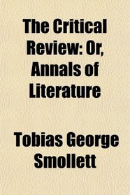 The Critical Review: Or, Annals of Literature