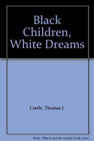 Black Children, White Dreams