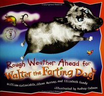 Rough Weather Ahead for Walter the Farting Dog