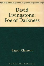 David Livingstone: Foe of Darkness
