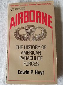 Airborne The History of American Parachute Forces