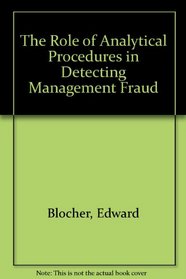 The Role of Analytical Procedures in Detecting Management Fraud (Research Report Publication)