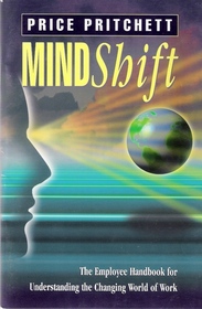 Mind Shift: The Employee Handbook for Understanding the Changing World of Work