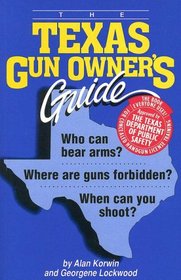The Texas Gun Owner's Guide - Sixth Edition