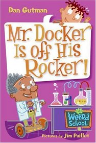 My Weird School #10: Mr. Docker Is Off His Rocker! (My Weird School)