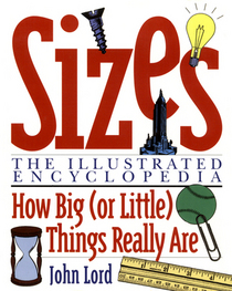 Sizes: The Illustrated Encyclopedia/How Big (Or Little) Things Really Are