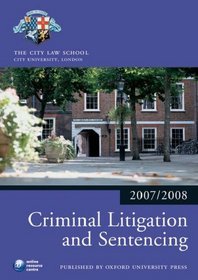 Criminal Litigation and Sentencing 2007-2008: 2007 Edition |a 2007 ed. (Blackstone Bar Manual)