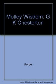 Motley Wisdom: G K Chesterton