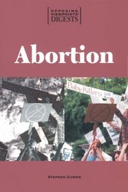 Abortion (Opposing Viewpoints Digests)