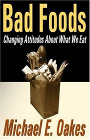 Bad Foods: Changing Attitudes About What We Eat