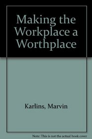 Making the Workplace a Worthplace