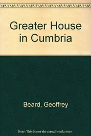 Greater House in Cumbria