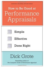 How to Be Good at Performance Appraisals: Simple, Effective, Done Right
