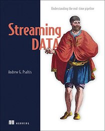 Streaming Data: Understanding the real-time pipeline