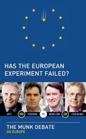 Has the European Experiment Failed?: The Munk Debate on Europe