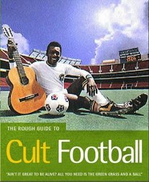The Rough Guide to Cult Football (Rough Guide Travel Guides)